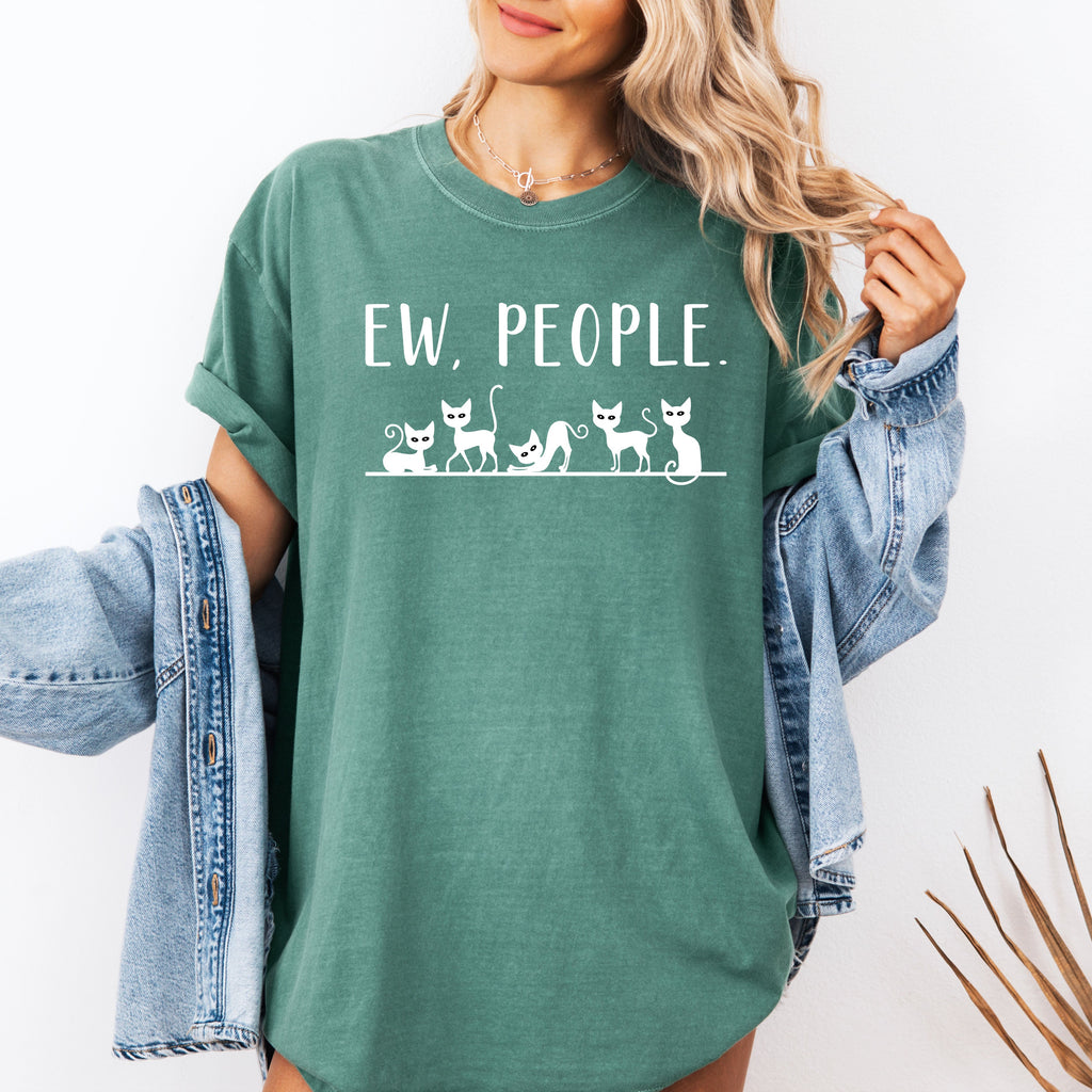 Ew People Sarcasm Cats Cat Lover Animal Lover Funny Sarcastic Comfort Colors Tee