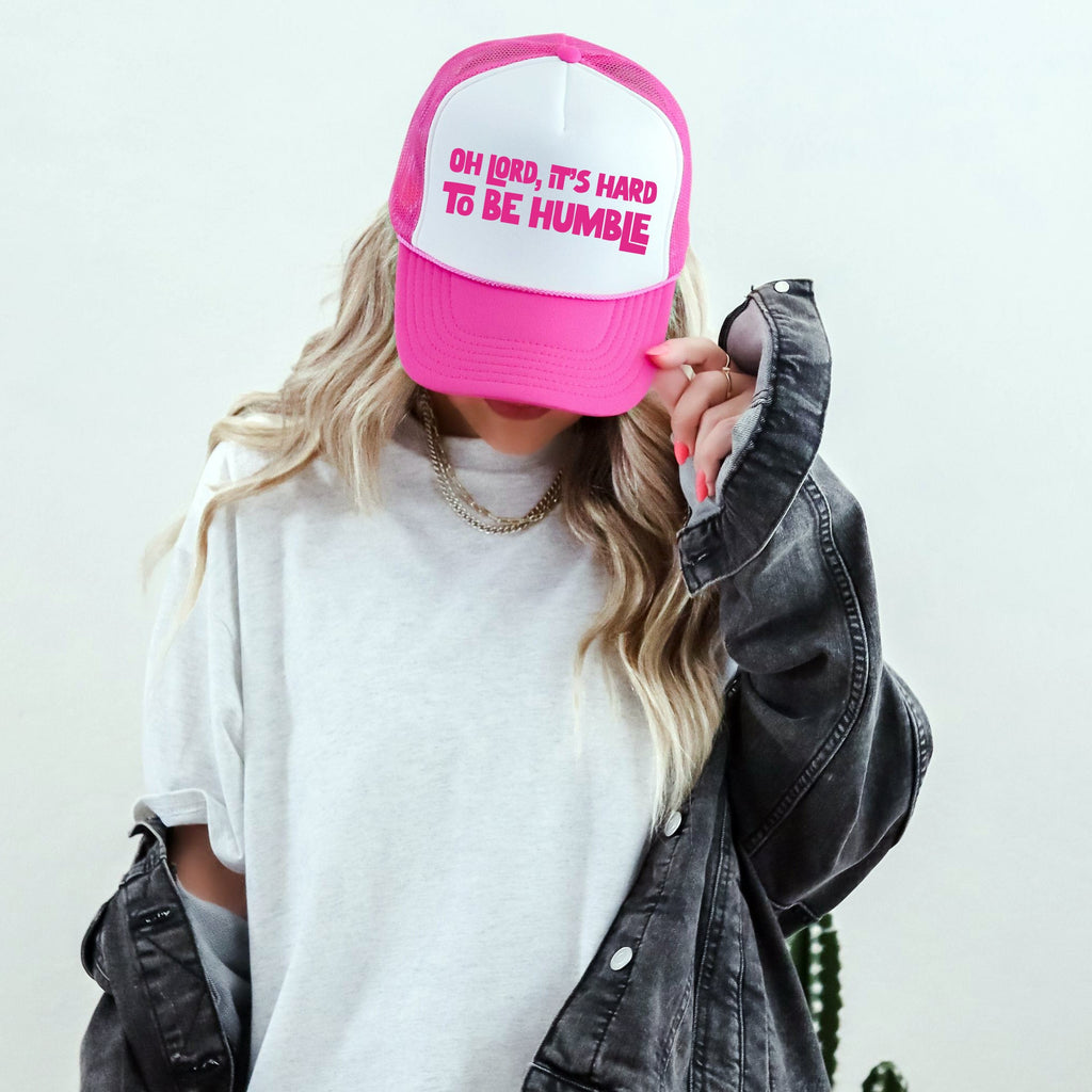 Oh Lord It's Hard to Be Humble, Sassy, Funny Trucker Hat With Bold Print And Attitude