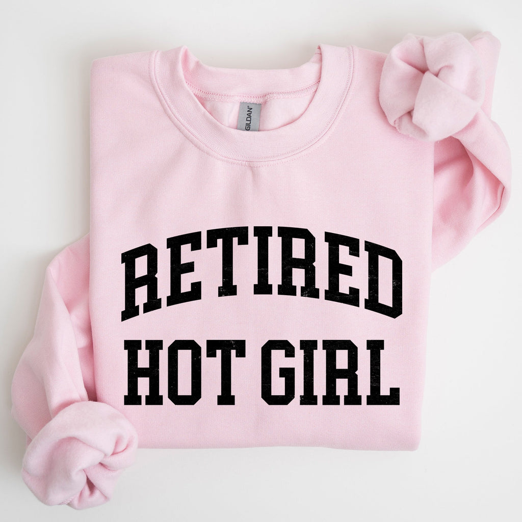 Retired Hot Girl Sweatshirt
