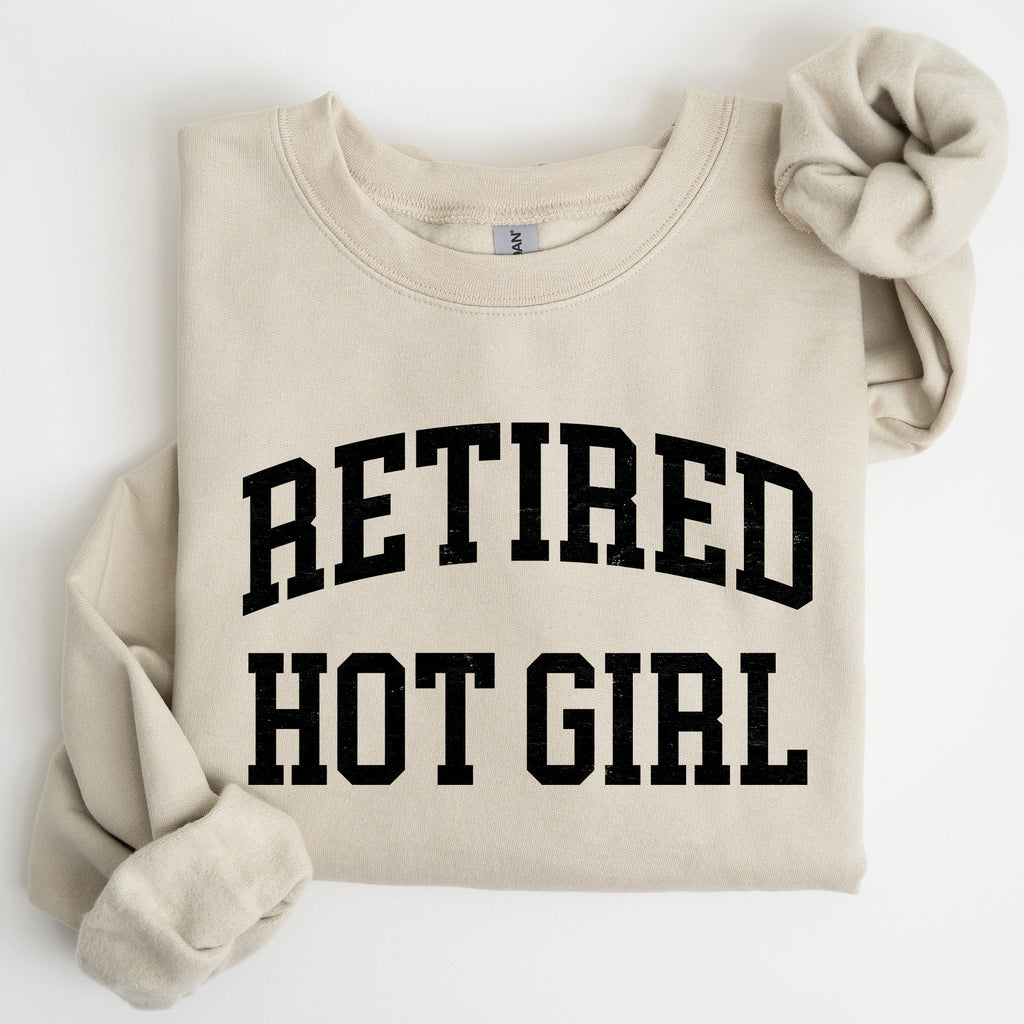 Retired Hot Girl Sweatshirt