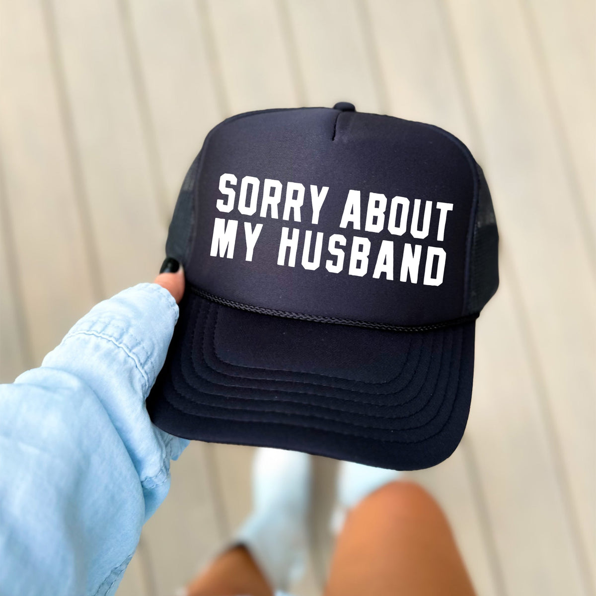 Sorry About My Husband Sassy Funny Graphic Saying For Bold Personalities Trucker Hat