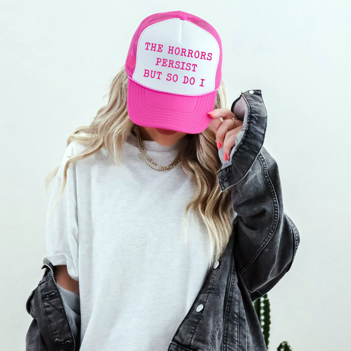 The Horrors Persist But So Do I Sassy Sarcastic Bold Colorful Snapback Trucker Hat